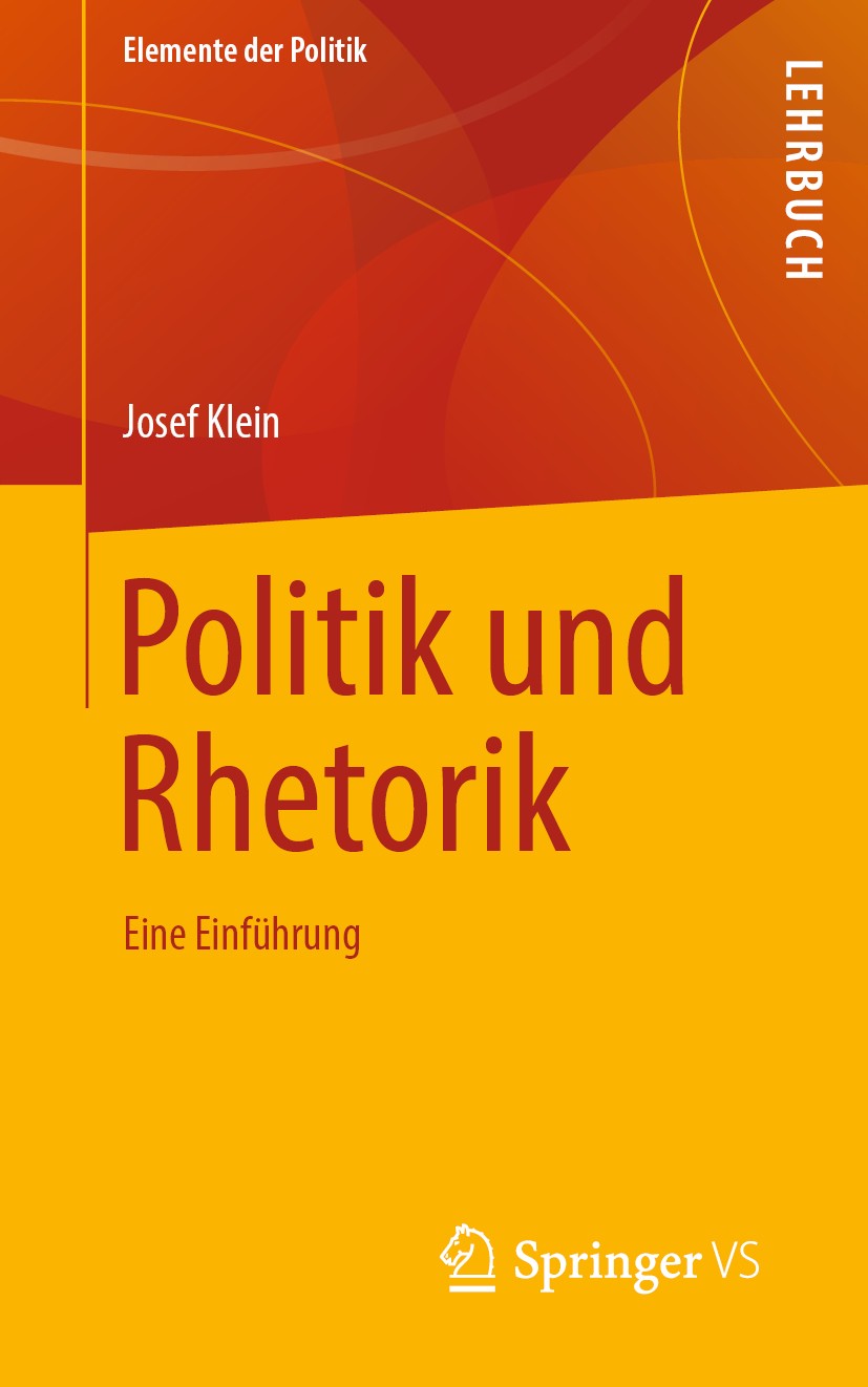Titlebook: Politik und Rhetorik; Eine Einführung Josef Klein Textbook 2019 Springer Fachmedien Wiesbaden GmbH, ein Teil von Springer Nature 2019 Frami Titlebook: Politik und Rhetorik; Eine Einführung Josef Klein Textbook 2019 Springer Fachmedien Wiesbaden GmbH, ein Teil von Springer Nature 2019 Frami
