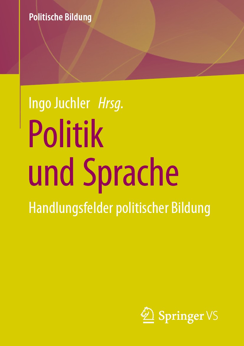 Titlebook: Politik und Sprache; Handlungsfelder poli Ingo Juchler Book 2020 Der/die Herausgeber bzw. der/die Autor(en), exklusiv lizenziert durch Spri Titlebook: Politik und Sprache; Handlungsfelder poli Ingo Juchler Book 2020 Der/die Herausgeber bzw. der/die Autor(en), exklusiv lizenziert durch Spri