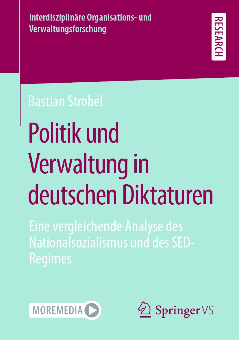 Titlebook: Politik und Verwaltung in deutschen Diktaturen; Eine vergleichende A Bastian Strobel Book 2022 Der/die Herausgeber bzw. der/die Autor(en), Titlebook: Politik und Verwaltung in deutschen Diktaturen; Eine vergleichende A Bastian Strobel Book 2022 Der/die Herausgeber bzw. der/die Autor(en),