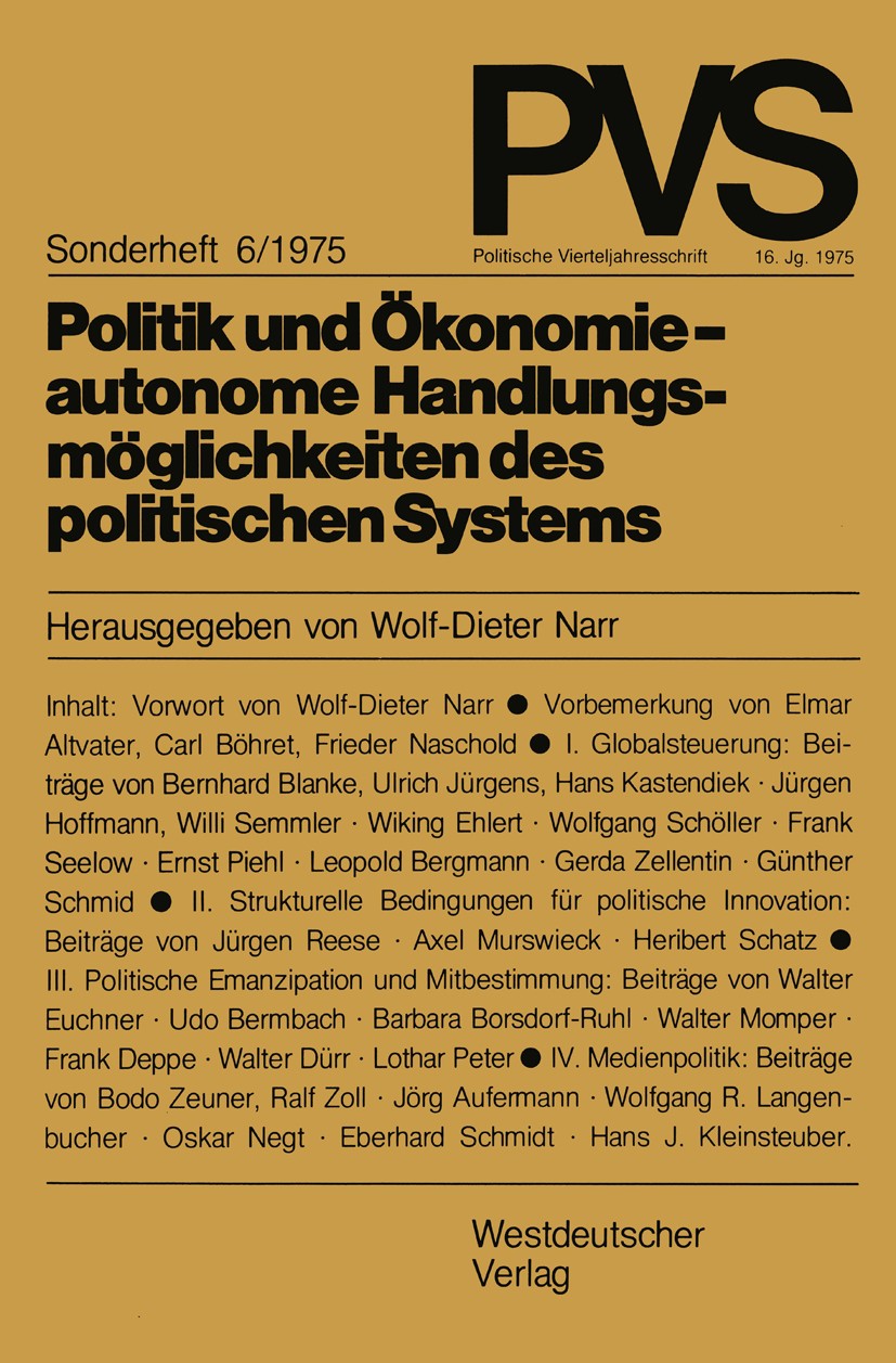 Titlebook: Politik und Ökonomie — autonome Handlungsmöglichkeiten des politischen Systems; Tagung der Deutschen Wolf-Dieter Narr Book 1975 Springer Fa Titlebook: Politik und Ökonomie — autonome Handlungsmöglichkeiten des politischen Systems; Tagung der Deutschen Wolf-Dieter Narr Book 1975 Springer Fa