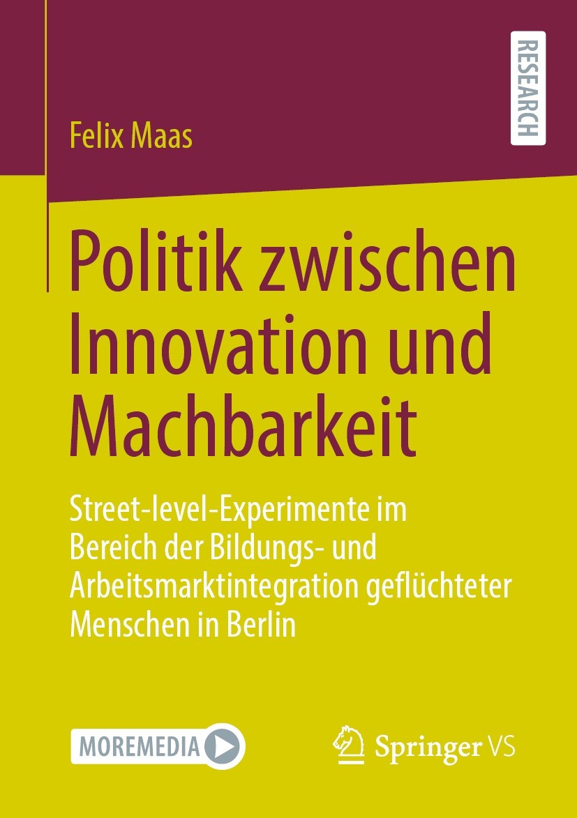 Titlebook: Politik zwischen Innovation und Machbarkeit; Street-level-Experim Felix Maas Book 2022 Der/die Herausgeber bzw. der/die Autor(en), exklusiv Titlebook: Politik zwischen Innovation und Machbarkeit; Street-level-Experim Felix Maas Book 2022 Der/die Herausgeber bzw. der/die Autor(en), exklusiv