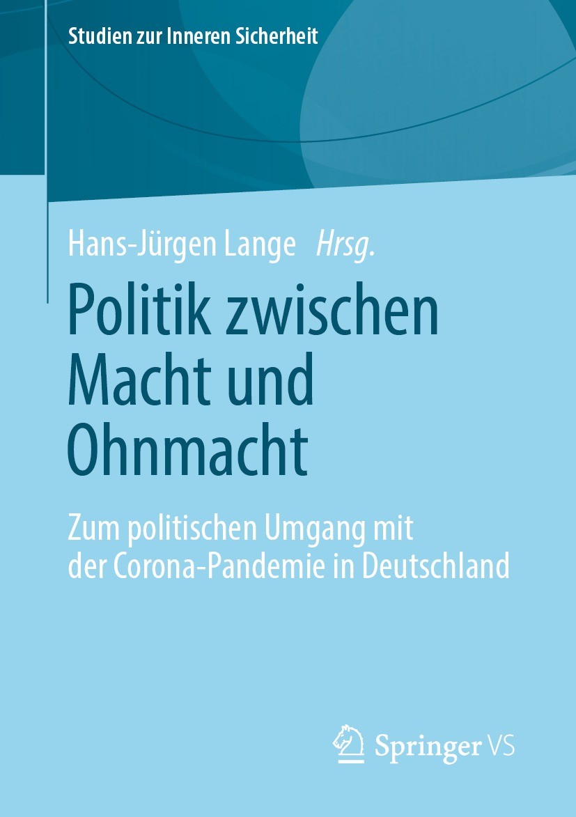 Titlebook: Politik zwischen Macht und Ohnmacht; Zum politischen Umga Hans-Jürgen Lange Book 2022 Der/die Herausgeber bzw. der/die Autor(en), exklusiv Titlebook: Politik zwischen Macht und Ohnmacht; Zum politischen Umga Hans-Jürgen Lange Book 2022 Der/die Herausgeber bzw. der/die Autor(en), exklusiv