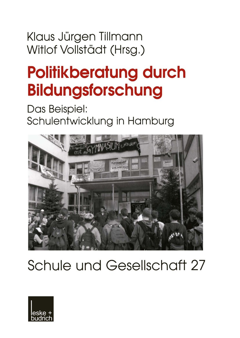 Titlebook: Politikberatung durch Bildungsforschung; Das Beispiel: Schule Klaus-Jürgen Tillmann,Witlof Vollstädt Book 2001 Springer Fachmedien Wiesbade Titlebook: Politikberatung durch Bildungsforschung; Das Beispiel: Schule Klaus-Jürgen Tillmann,Witlof Vollstädt Book 2001 Springer Fachmedien Wiesbade