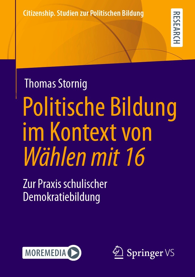 Titlebook: Politische Bildung im Kontext von Wählen mit 16; Zur Praxis schulisch Thomas Stornig Book 2021 Der/die Herausgeber bzw. der/die Autor(en), Titlebook: Politische Bildung im Kontext von Wählen mit 16; Zur Praxis schulisch Thomas Stornig Book 2021 Der/die Herausgeber bzw. der/die Autor(en),
