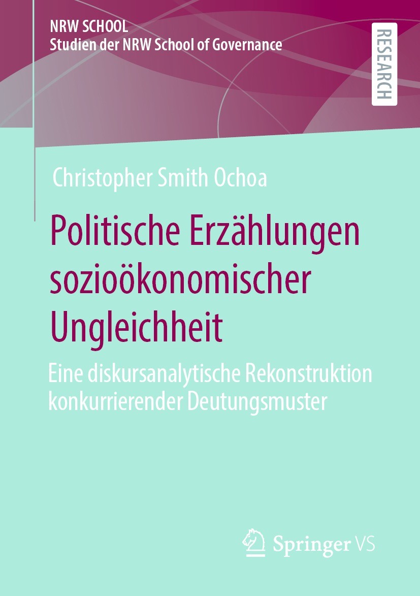 Titlebook: Politische Erzählungen sozioökonomischer Ungleichheit; Eine diskursanalytis Christopher Smith Ochoa Book 2023 Der/die Herausgeber bzw. der/ Titlebook: Politische Erzählungen sozioökonomischer Ungleichheit; Eine diskursanalytis Christopher Smith Ochoa Book 2023 Der/die Herausgeber bzw. der/