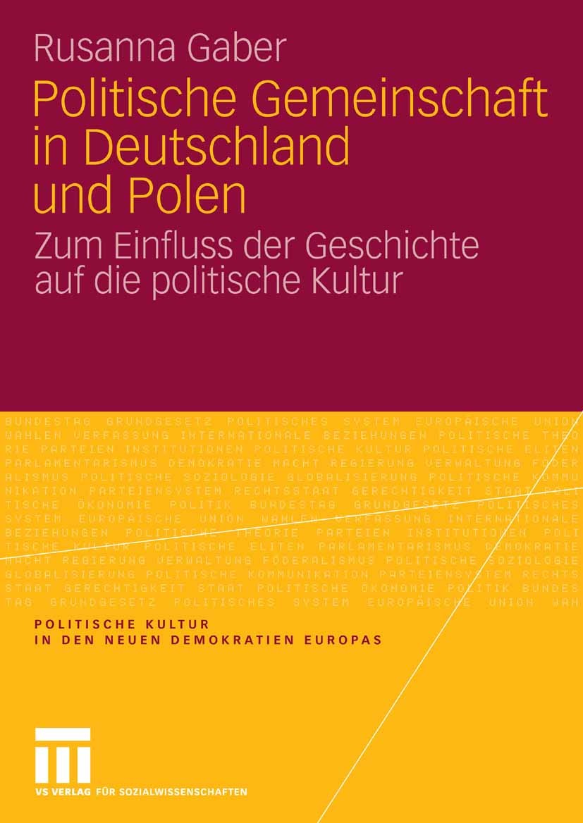 Titlebook: Politische Gemeinschaft in Deutschland und Polen; Zum Einfluss der Ges Rusanna Gaber Book 2007 VS Verlag für Sozialwissenschaften | Springe Titlebook: Politische Gemeinschaft in Deutschland und Polen; Zum Einfluss der Ges Rusanna Gaber Book 2007 VS Verlag für Sozialwissenschaften | Springe