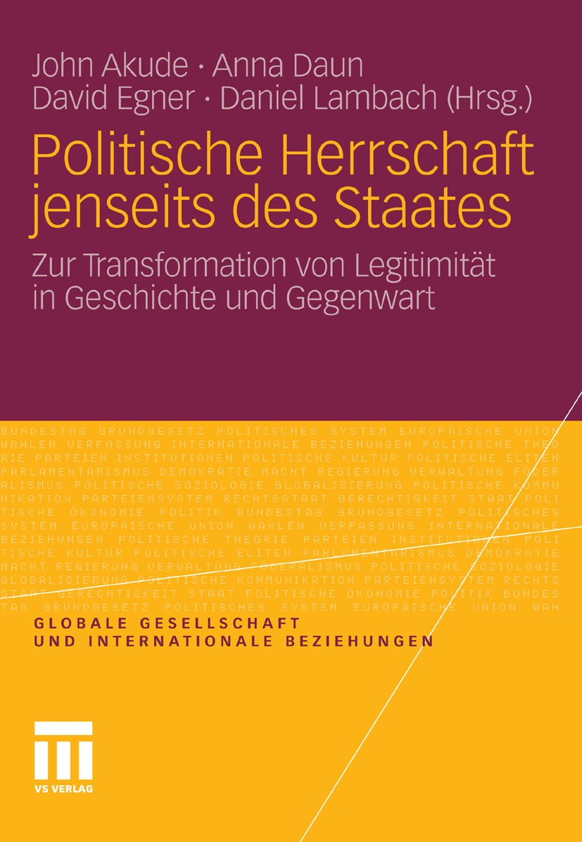 Titlebook: Politische Herrschaft jenseits des Staates; Zur Transformation v John Emeka Akude (Wissenschaftlicher Mitarbeiter), Book 2011 VS Verlag für Titlebook: Politische Herrschaft jenseits des Staates; Zur Transformation v John Emeka Akude (Wissenschaftlicher Mitarbeiter), Book 2011 VS Verlag für