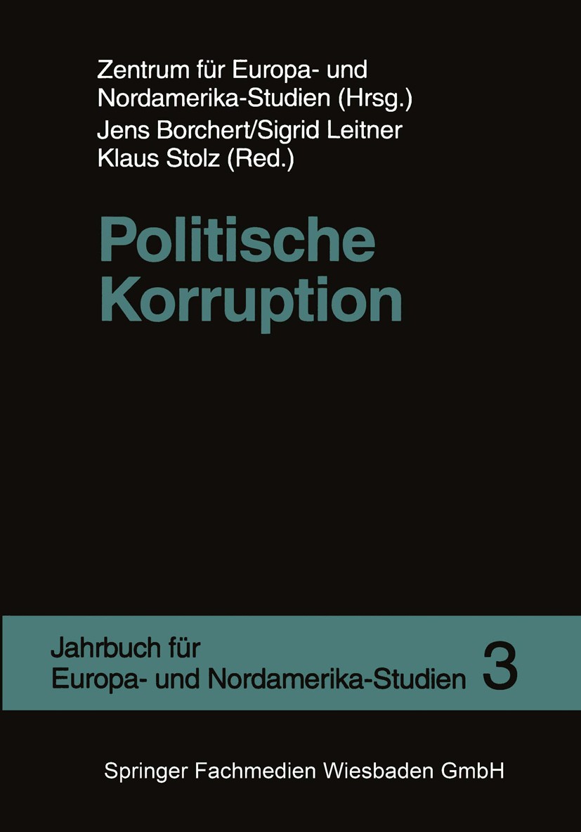Titlebook: Politische Korruption; Jens Borchert (Leiter der Nachwuchsgruppe, Politik Book 2000 Springer Fachmedien Wiesbaden 2000 Benachteiligung.Bez Titlebook: Politische Korruption; Jens Borchert (Leiter der Nachwuchsgruppe, Politik Book 2000 Springer Fachmedien Wiesbaden 2000 Benachteiligung.Bez