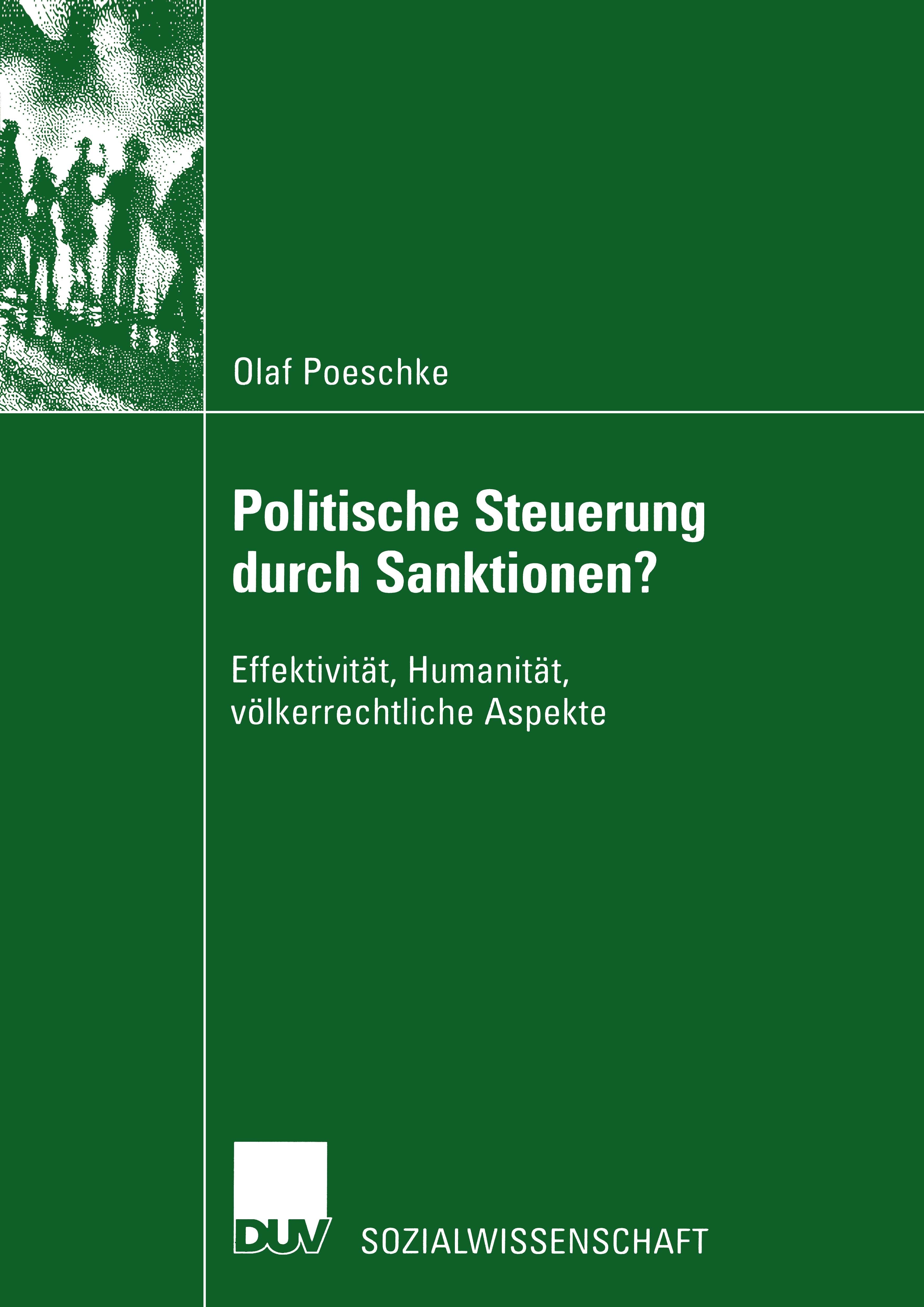 Titlebook: Politische Steuerung durch Sanktionen?; Effektivität, Humani Olaf Poeschke Book 2003 Springer Fachmedien Wiesbaden 2003 Global Governance.G Titlebook: Politische Steuerung durch Sanktionen?; Effektivität, Humani Olaf Poeschke Book 2003 Springer Fachmedien Wiesbaden 2003 Global Governance.G