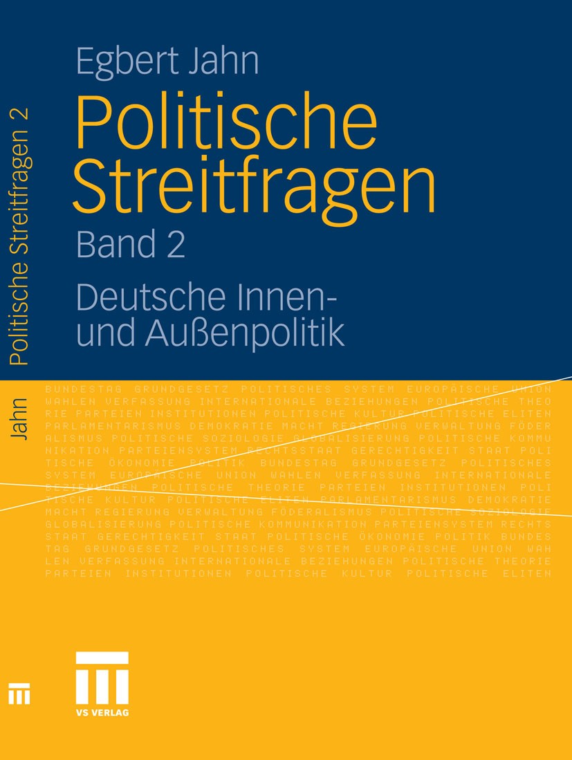 Titlebook: Politische Streitfragen; Deutsche Innen- und Egbert Jahn Book 2012 VS Verlag für Sozialwissenschaften | Springer Fachmedien Wiesbaden GmbH Titlebook: Politische Streitfragen; Deutsche Innen- und Egbert Jahn Book 2012 VS Verlag für Sozialwissenschaften | Springer Fachmedien Wiesbaden GmbH
