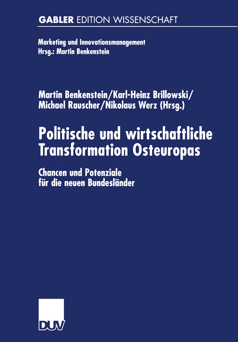 Titlebook: Politische und wirtschaftliche Transformation Osteuropas; Chancen und Potenzia Martin Benkenstein,Karl-Heinz Brillowski,Nikolaus Book 2001 Titlebook: Politische und wirtschaftliche Transformation Osteuropas; Chancen und Potenzia Martin Benkenstein,Karl-Heinz Brillowski,Nikolaus Book 2001