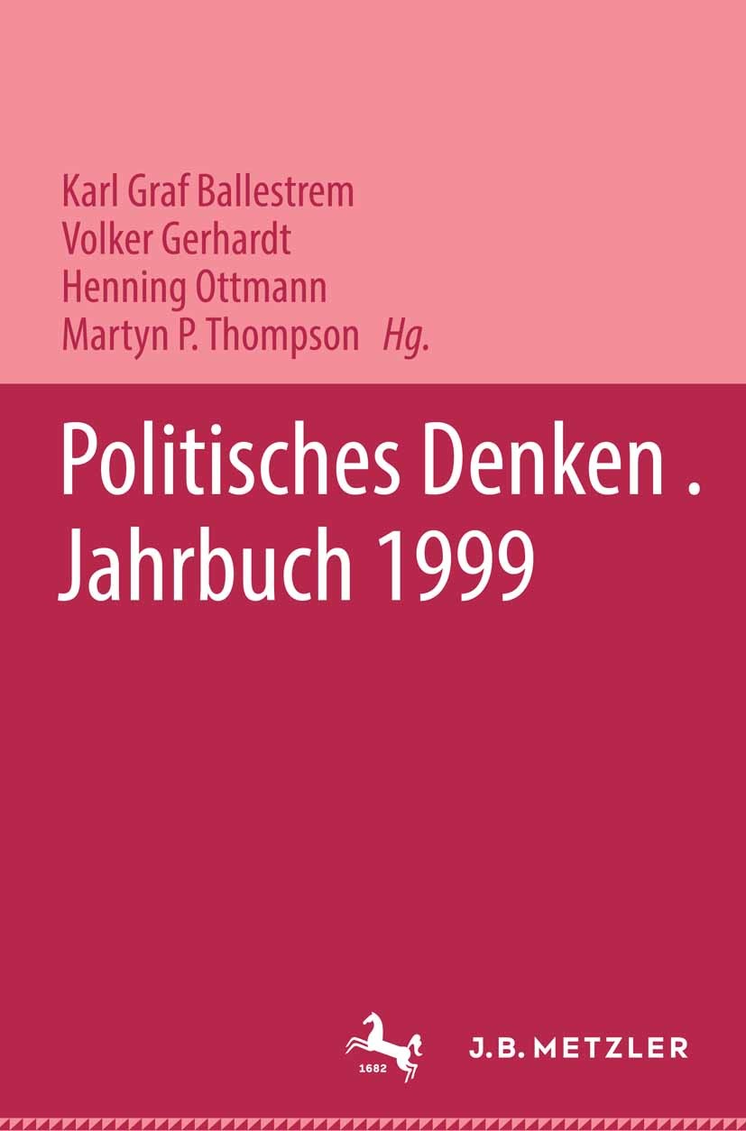 Titlebook: Politisches Denken. Jahrbuch 1999; Karl Graf Ballestrem,Volker Gerhardt,Martyn P. Tho Book 19991st edition Springer-Verlag Berlin Heidelbe Titlebook: Politisches Denken. Jahrbuch 1999; Karl Graf Ballestrem,Volker Gerhardt,Martyn P. Tho Book 19991st edition Springer-Verlag Berlin Heidelbe