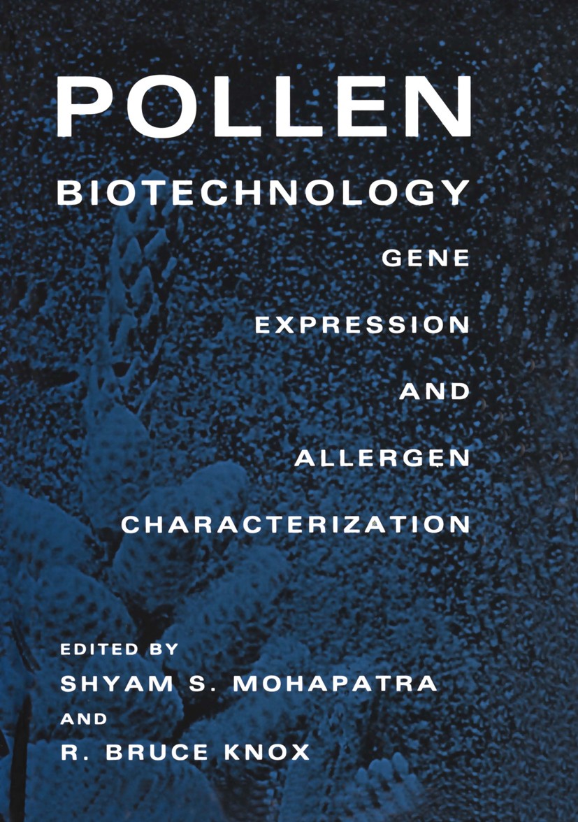 Titlebook: Pollen Biotechnology; Gene Expression and Shyam S. Mohapatra,R. Bruce Knox Book 1996 Chapman & Hall 1996 Expression.biology.biotechnology. Titlebook: Pollen Biotechnology; Gene Expression and Shyam S. Mohapatra,R. Bruce Knox Book 1996 Chapman & Hall 1996 Expression.biology.biotechnology.