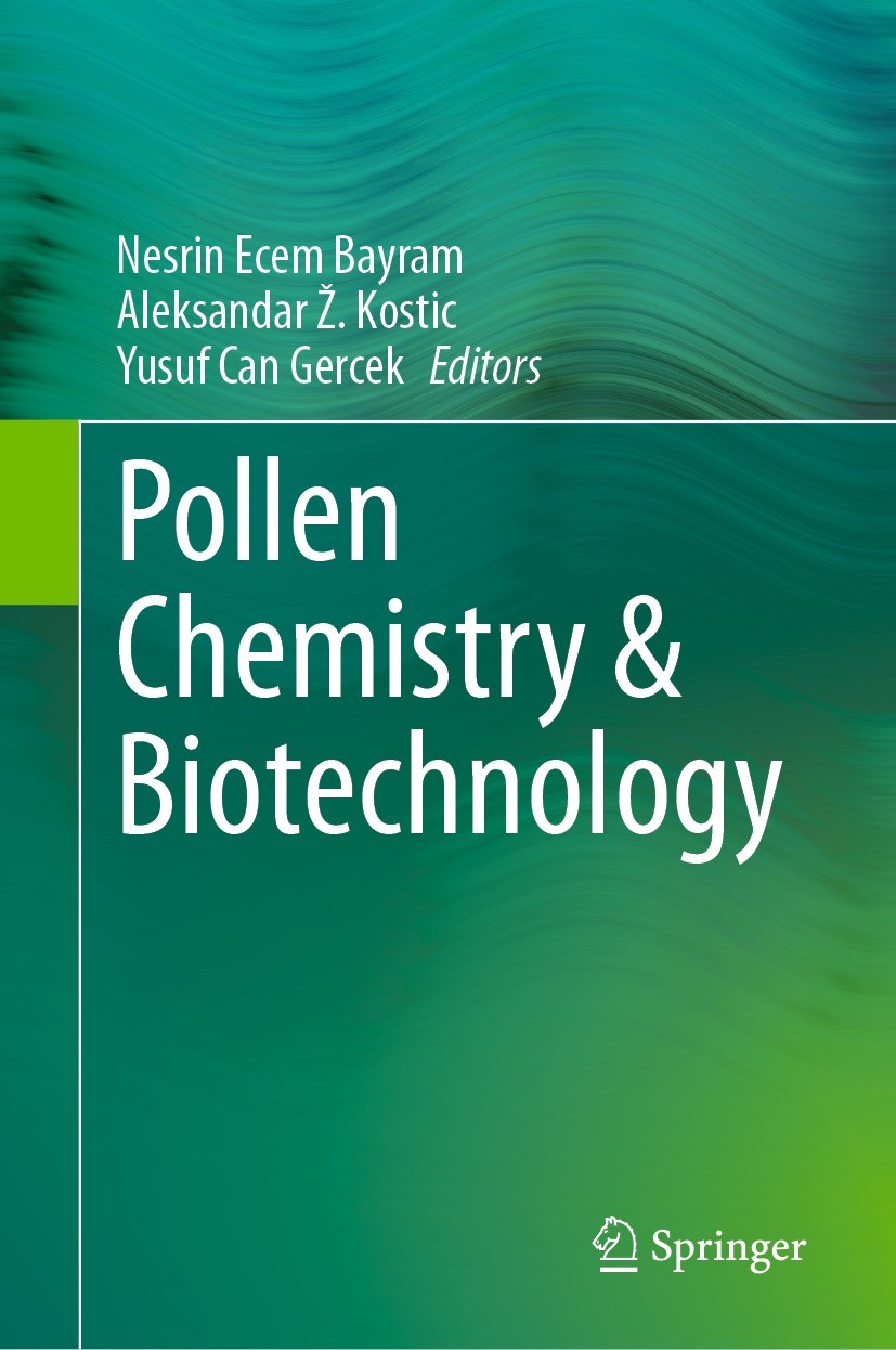 Titlebook: Pollen Chemistry & Biotechnology; Nesrin Ecem Bayram,Aleksandar Ž. Kostic,Yusuf Can Book 2023 The Editor(s) (if applicable) and The Autho Titlebook: Pollen Chemistry & Biotechnology; Nesrin Ecem Bayram,Aleksandar Ž. Kostic,Yusuf Can Book 2023 The Editor(s) (if applicable) and The Autho