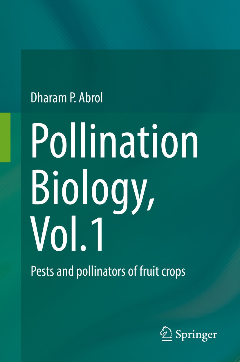 Titlebook: Pollination Biology, Vol.1; Pests and pollinator Dharam P. Abrol Book 2015 Springer International Publishing Switzerland 2015 Fruit quality Titlebook: Pollination Biology, Vol.1; Pests and pollinator Dharam P. Abrol Book 2015 Springer International Publishing Switzerland 2015 Fruit quality