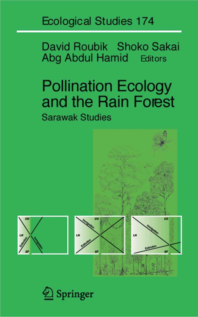 Titlebook: Pollination Ecology and the Rain Forest; Sarawak Studies David W. Roubik,Shoko Sakai,Abang A. Hamid Karim Book 2005 Springer-Verlag New Yor Titlebook: Pollination Ecology and the Rain Forest; Sarawak Studies David W. Roubik,Shoko Sakai,Abang A. Hamid Karim Book 2005 Springer-Verlag New Yor
