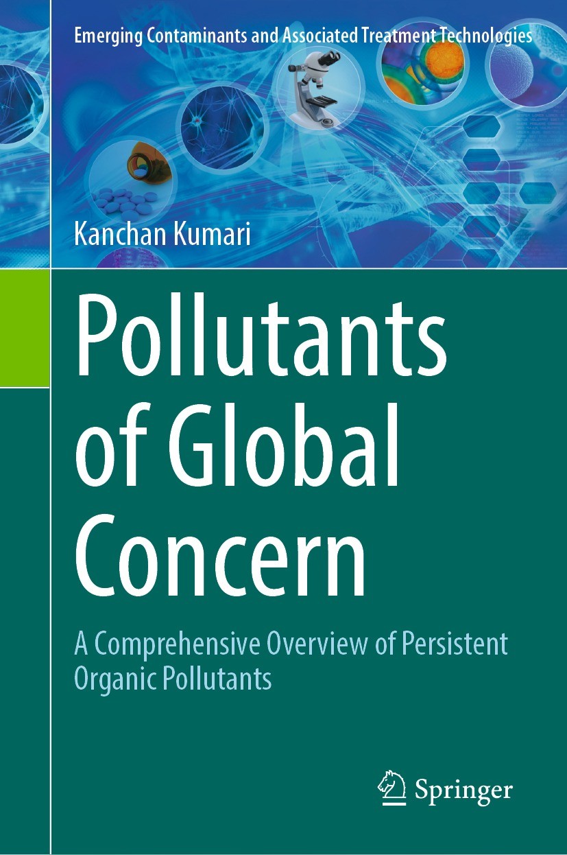 Titlebook: Pollutants of Global Concern; A Comprehensive Over Kanchan Kumari Book 2024 The Editor(s) (if applicable) and The Author(s), under exclusiv Titlebook: Pollutants of Global Concern; A Comprehensive Over Kanchan Kumari Book 2024 The Editor(s) (if applicable) and The Author(s), under exclusiv
