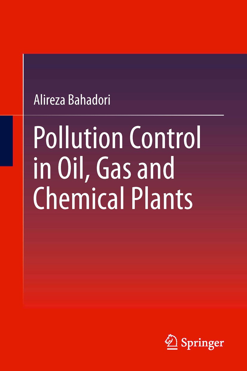 Titlebook: Pollution Control in Oil, Gas and Chemical Plants; Alireza Bahadori Book 2014 Springer International Publishing Switzerland 2014 Chemical Titlebook: Pollution Control in Oil, Gas and Chemical Plants; Alireza Bahadori Book 2014 Springer International Publishing Switzerland 2014 Chemical