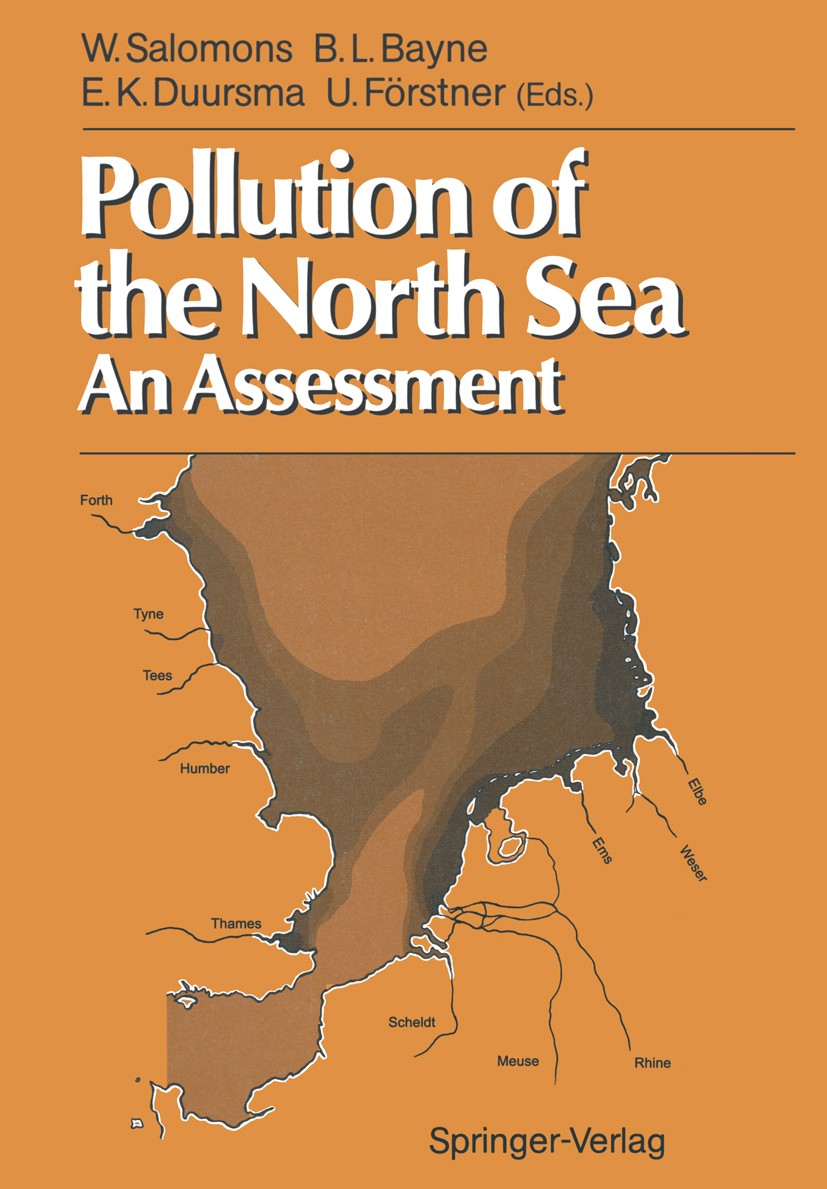 Titlebook: Pollution of the North Sea; An Assessment Wim Salomons,Brian L. Bayne,Ulrich Förstner Book 1988 Springer-Verlag Berlin Heidelberg 1988 Coas Titlebook: Pollution of the North Sea; An Assessment Wim Salomons,Brian L. Bayne,Ulrich Förstner Book 1988 Springer-Verlag Berlin Heidelberg 1988 Coas