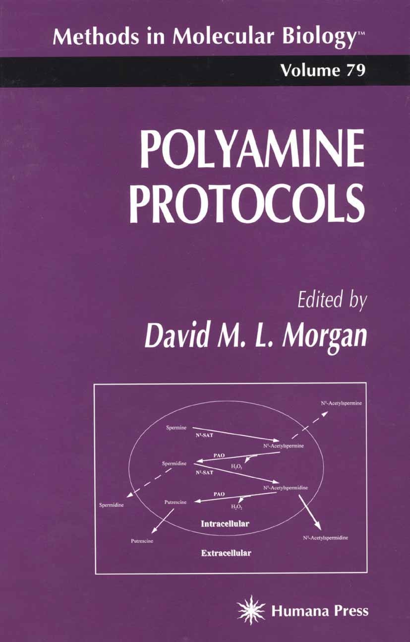 Titlebook: Polyamine Protocols; David M. L. Morgan Book 1998 Humana Press 1998 Titlebook: Polyamine Protocols; David M. L. Morgan Book 1998 Humana Press 1998