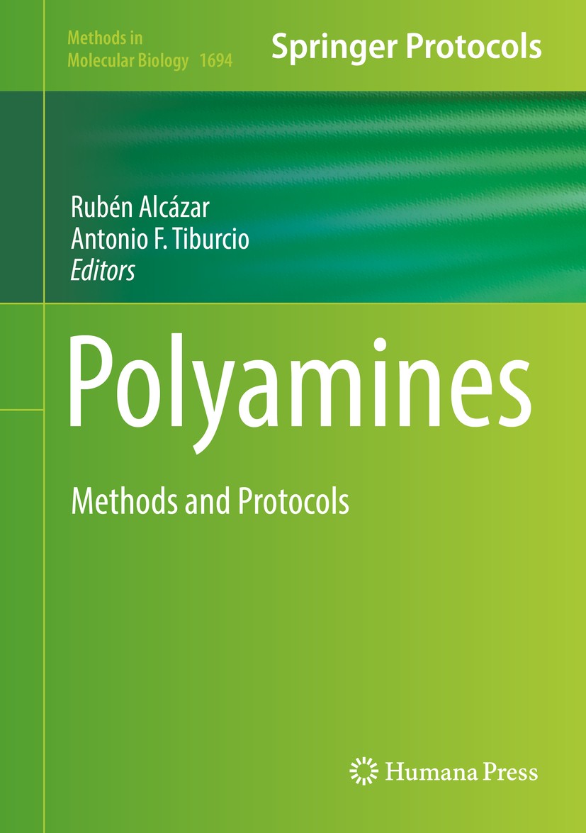 Titlebook: Polyamines; Methods and Protocol Rubén‘Alcázar,Antonio F. Tiburcio Book 2018 Springer Science+Business Media LLC 2018 Diamine oxidase.Immun Titlebook: Polyamines; Methods and Protocol Rubén‘Alcázar,Antonio F. Tiburcio Book 2018 Springer Science+Business Media LLC 2018 Diamine oxidase.Immun