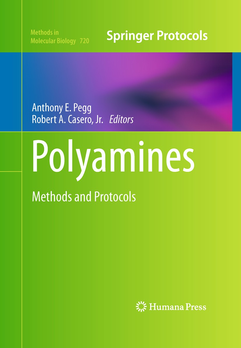 Titlebook: Polyamines; Methods and Protocol Anthony E. Pegg,Robert A. Casero, Jr. Book 2011 Springer Science+Business Media, LLC 2011 Cell growth.Ion Titlebook: Polyamines; Methods and Protocol Anthony E. Pegg,Robert A. Casero, Jr. Book 2011 Springer Science+Business Media, LLC 2011 Cell growth.Ion