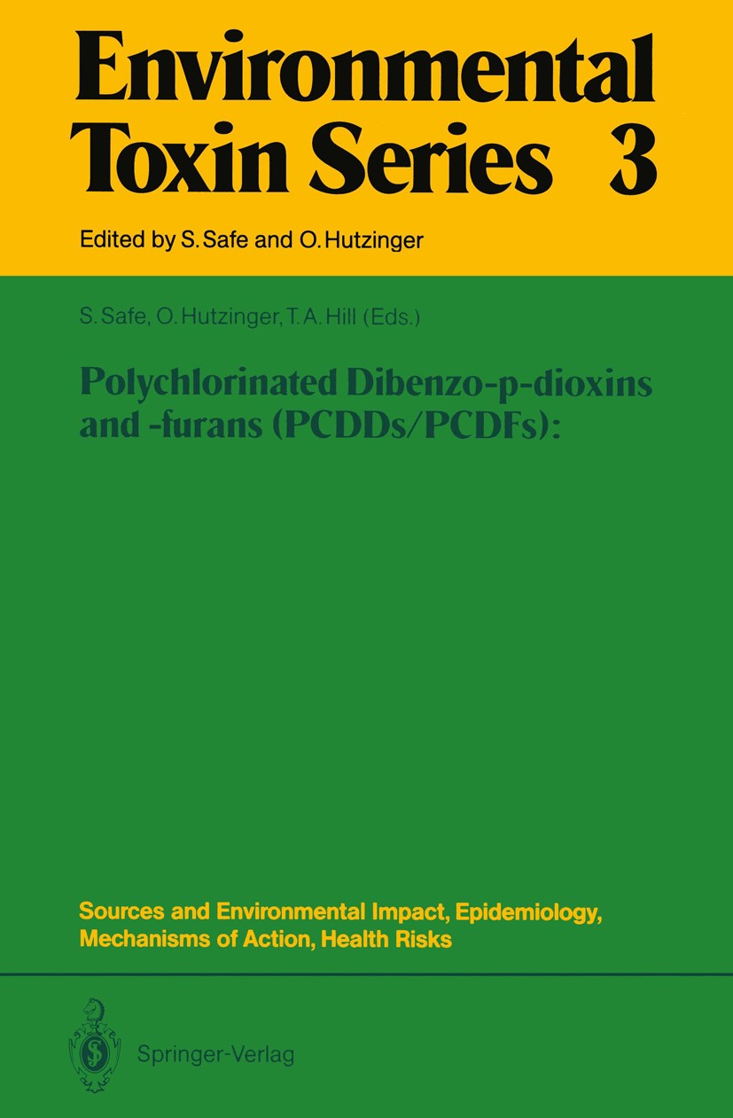 Titlebook: Polychlorinated Dibenzo-p-dioxins and -furans (PCDDs/PCDFs): Sources and Environmental Impact, Epide; S. Safe,O. Hutzinger,T. A. Hill (Con Titlebook: Polychlorinated Dibenzo-p-dioxins and -furans (PCDDs/PCDFs): Sources and Environmental Impact, Epide; S. Safe,O. Hutzinger,T. A. Hill (Con