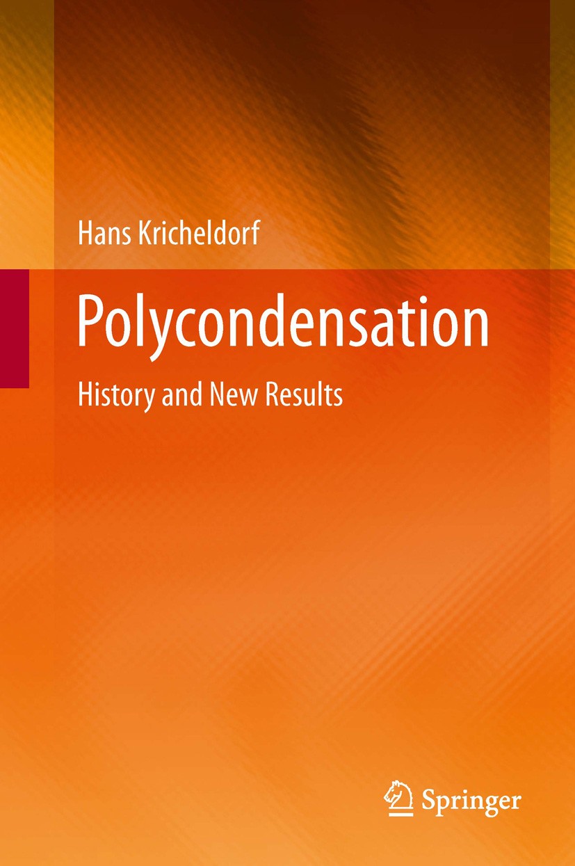 Titlebook: Polycondensation; History and New Resu Hans Kricheldorf Book 2014 Springer-Verlag Berlin Heidelberg 2014 Flory theory.Stockmayer and equili Titlebook: Polycondensation; History and New Resu Hans Kricheldorf Book 2014 Springer-Verlag Berlin Heidelberg 2014 Flory theory.Stockmayer and equili