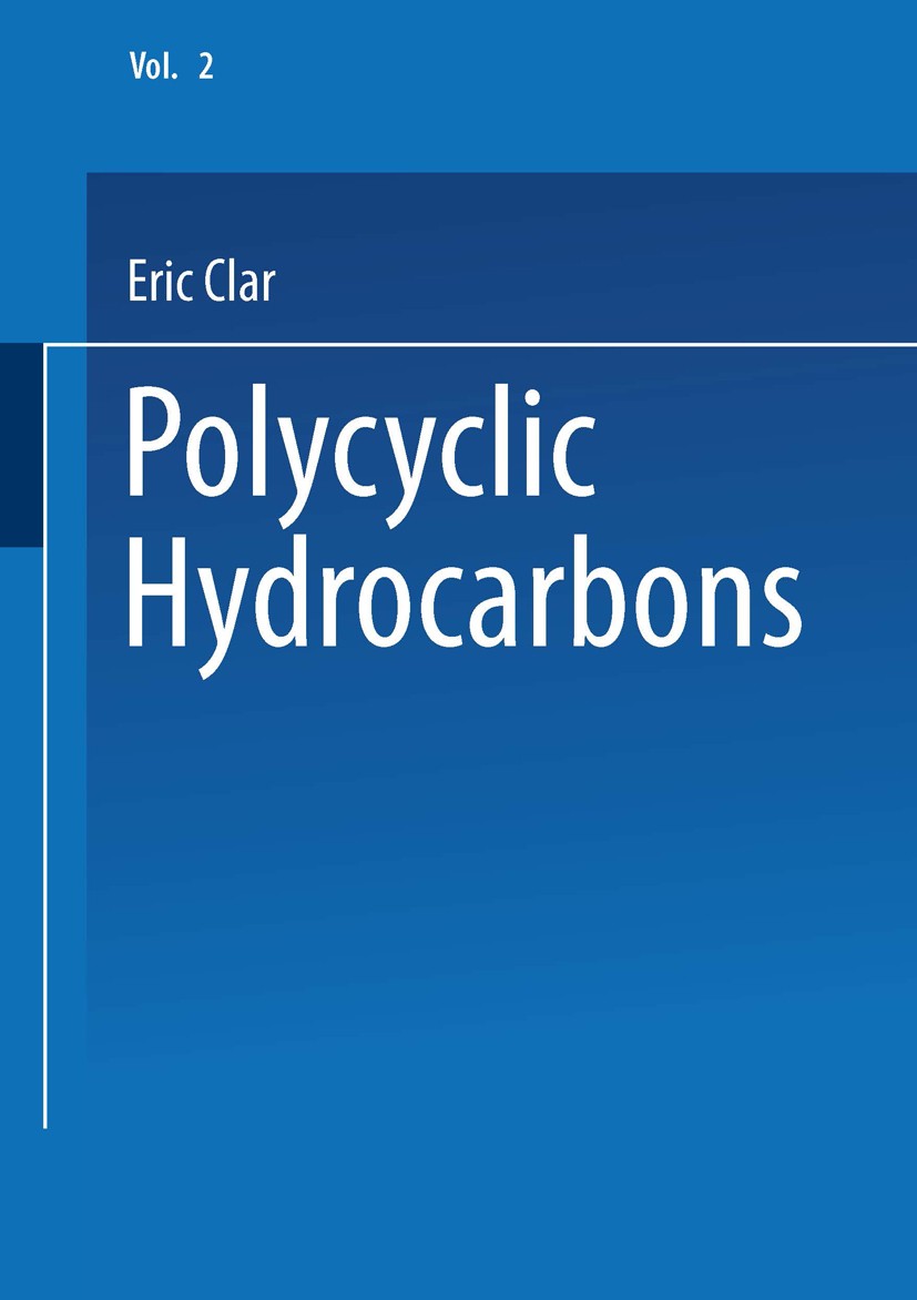 Titlebook: Polycyclic Hydrocarbons; Volume 2 E. Clar Book 1964 Springer-Verlag Berlin Heidelberg 1964 biology.chemistry.Drogen.organic chemistry Titlebook: Polycyclic Hydrocarbons; Volume 2 E. Clar Book 1964 Springer-Verlag Berlin Heidelberg 1964 biology.chemistry.Drogen.organic chemistry