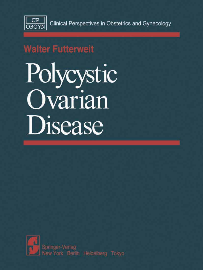 Titlebook: Polycystic Ovarian Disease; Walter Futterweit Book 1984 Springer-Verlag New York Inc 1984 Ovarialzyste.anatomy.differential diagnosis.envi Titlebook: Polycystic Ovarian Disease; Walter Futterweit Book 1984 Springer-Verlag New York Inc 1984 Ovarialzyste.anatomy.differential diagnosis.envi