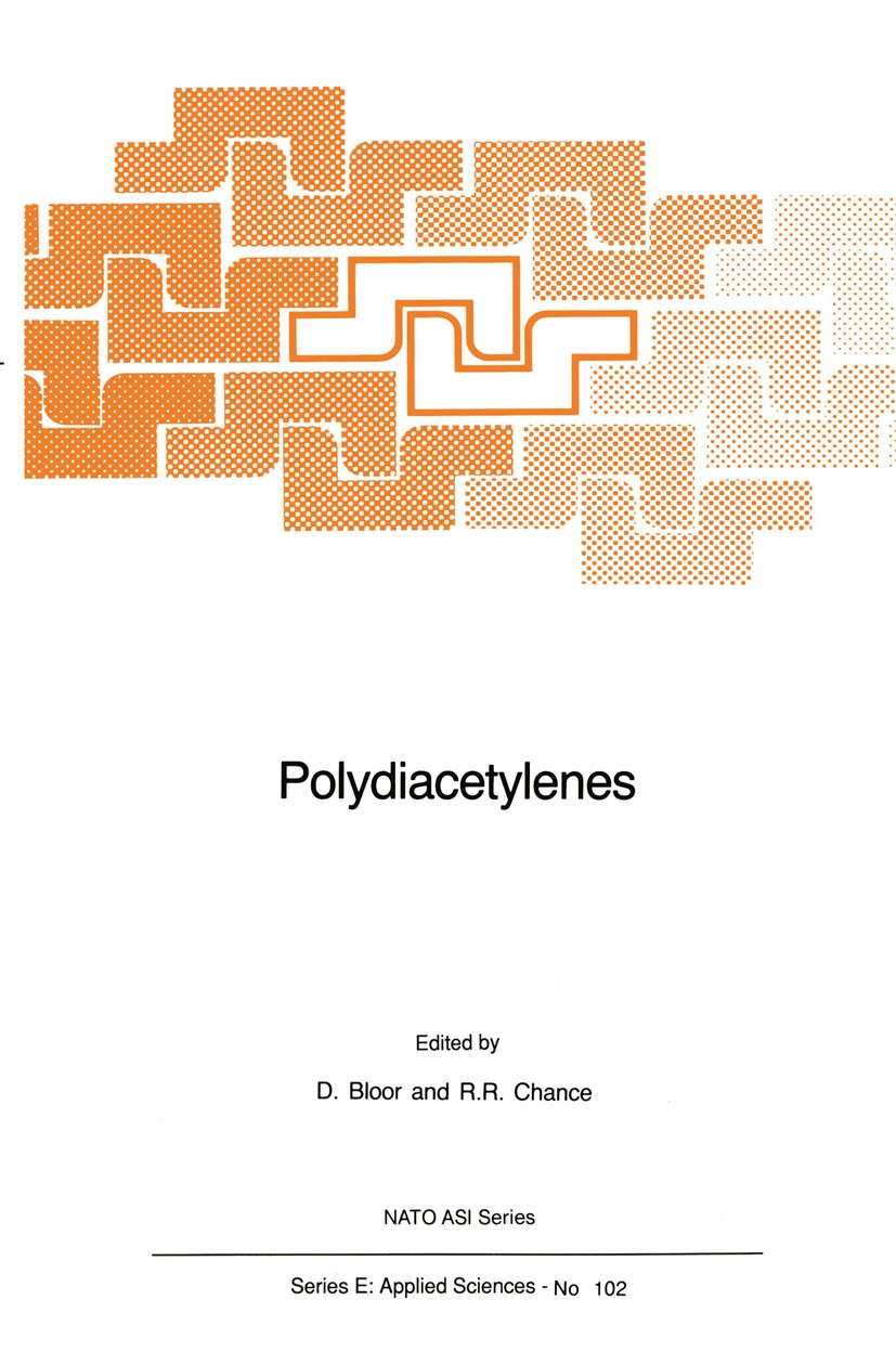 Titlebook: Polydiacetylenes; Synthesis, Structure D. Bloor,R. R. Chance Book 1985 Springer Science+Business Media Dordrecht 1985 Raman spectroscopy.X- Titlebook: Polydiacetylenes; Synthesis, Structure D. Bloor,R. R. Chance Book 1985 Springer Science+Business Media Dordrecht 1985 Raman spectroscopy.X-