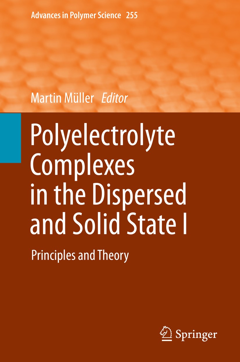 Titlebook: Polyelectrolyte Complexes in the Dispersed and Solid State I; Principles and Theor Martin Müller Book 2014 Springer-Verlag Berlin Heidelber Titlebook: Polyelectrolyte Complexes in the Dispersed and Solid State I; Principles and Theor Martin Müller Book 2014 Springer-Verlag Berlin Heidelber