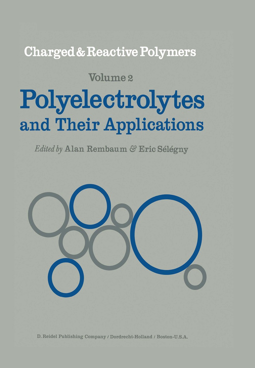 Titlebook: Polyelectrolytes and their Applications; Alan Rembaum,Eric Sélégny Book 1975 D. Reidel Publishing Company, Dordrecht, Holland 1975 catalys Titlebook: Polyelectrolytes and their Applications; Alan Rembaum,Eric Sélégny Book 1975 D. Reidel Publishing Company, Dordrecht, Holland 1975 catalys