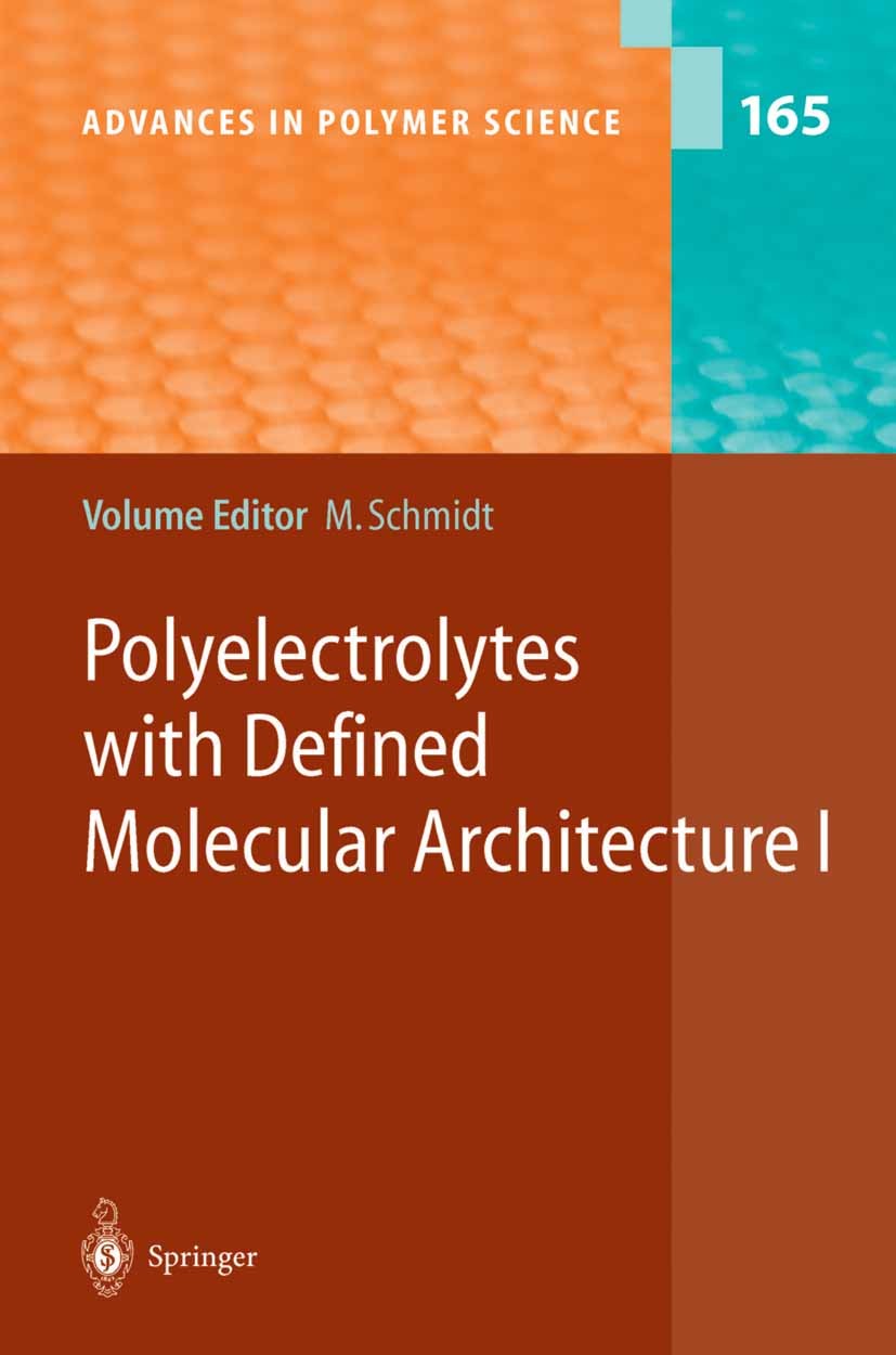 Titlebook: Polyelectrolytes with Defined Molecular Architecture I; Manfred Schmidt Book 2004 Springer-Verlag Berlin Heidelberg 2004 Macromolecules.Or Titlebook: Polyelectrolytes with Defined Molecular Architecture I; Manfred Schmidt Book 2004 Springer-Verlag Berlin Heidelberg 2004 Macromolecules.Or