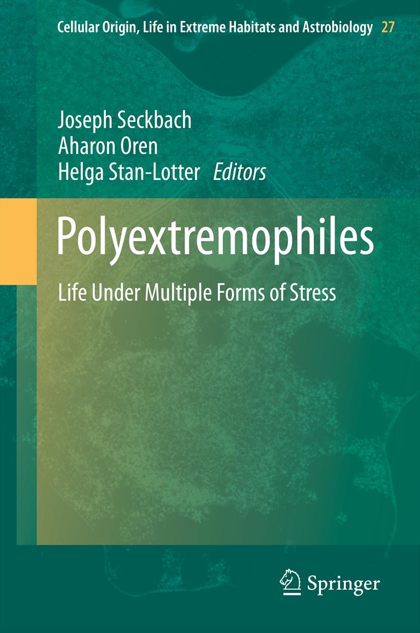 Titlebook: Polyextremophiles; Life Under Multiple Joseph Seckbach,Aharon Oren,Helga Stan-Lotter Book 2013 Springer Science+Business Media Dordrecht 2 Titlebook: Polyextremophiles; Life Under Multiple Joseph Seckbach,Aharon Oren,Helga Stan-Lotter Book 2013 Springer Science+Business Media Dordrecht 2