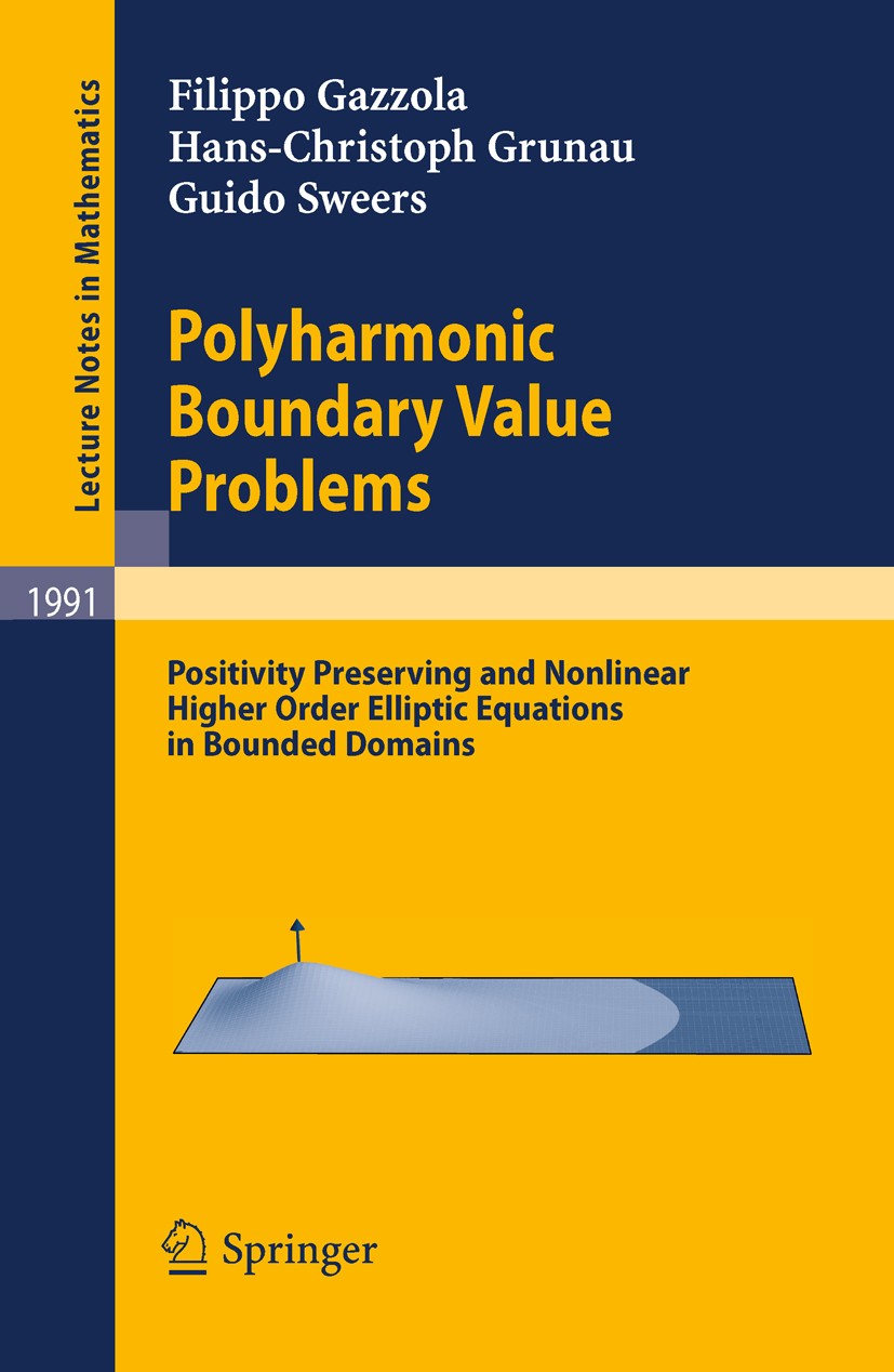 Titlebook: Polyharmonic Boundary Value Problems; Positivity Preservin Filippo Gazzola,Hans-Christoph Grunau,Guido Sweers Book 2010 Springer-Verlag Ber Titlebook: Polyharmonic Boundary Value Problems; Positivity Preservin Filippo Gazzola,Hans-Christoph Grunau,Guido Sweers Book 2010 Springer-Verlag Ber