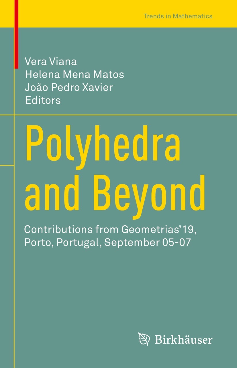 Titlebook: Polyhedra and Beyond; Contributions from G Vera Viana,Helena Mena Matos,João Pedro Xavier Book 2022 The Editor(s) (if applicable) and The A Titlebook: Polyhedra and Beyond; Contributions from G Vera Viana,Helena Mena Matos,João Pedro Xavier Book 2022 The Editor(s) (if applicable) and The A