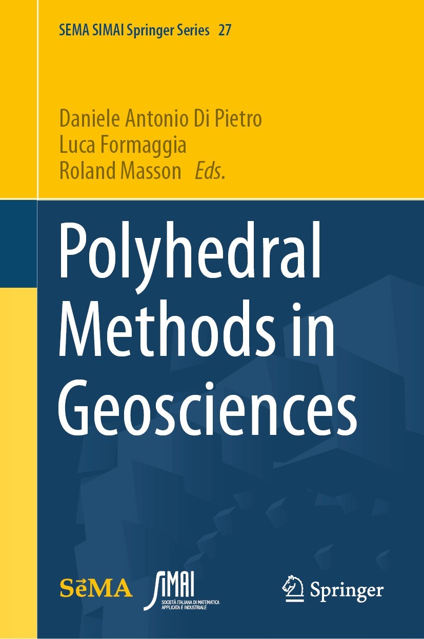 Titlebook: Polyhedral Methods in Geosciences; Daniele Antonio Di Pietro,Luca Formaggia,Roland Ma Book 2021 The Editor(s) (if applicable) and The Auth Titlebook: Polyhedral Methods in Geosciences; Daniele Antonio Di Pietro,Luca Formaggia,Roland Ma Book 2021 The Editor(s) (if applicable) and The Auth