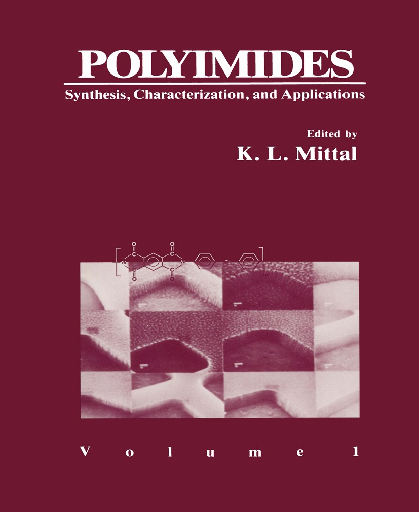 Titlebook: Polyimides; Synthesis, Character K. L. Mittal Book 1984 Springer Science+Business Media New York 1984 Amine.Polyetherimid.Polyimid.Sorption Titlebook: Polyimides; Synthesis, Character K. L. Mittal Book 1984 Springer Science+Business Media New York 1984 Amine.Polyetherimid.Polyimid.Sorption