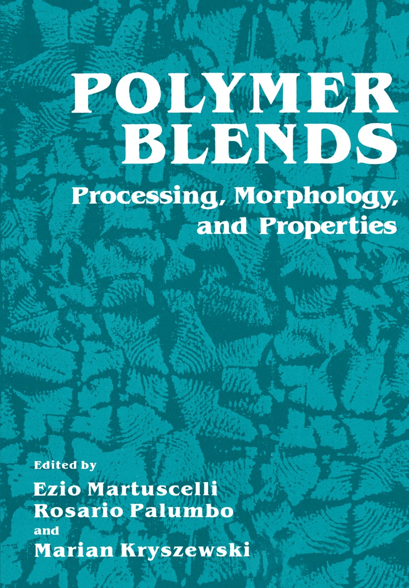 Titlebook: Polymer Blends; Processing, Morpholo Ezio Martuscelli,Rosario Palumbo,Marian Kryszewski Book 1980 Plenum Press, New York 1980 Tacticity.mac Titlebook: Polymer Blends; Processing, Morpholo Ezio Martuscelli,Rosario Palumbo,Marian Kryszewski Book 1980 Plenum Press, New York 1980 Tacticity.mac