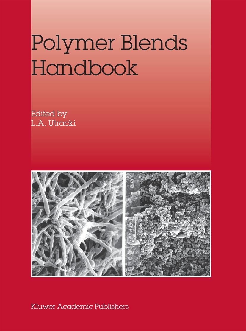Titlebook: Polymer Blends Handbook; L. A. Utracki Reference work Jan 20031st edition Springer Science+Business Media B.V. 2003 aging and degradation. Titlebook: Polymer Blends Handbook; L. A. Utracki Reference work Jan 20031st edition Springer Science+Business Media B.V. 2003 aging and degradation.