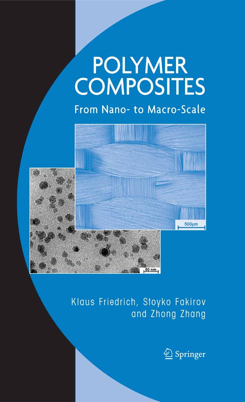 Titlebook: Polymer Composites; From Nano- to Macro- Klaus Friedrich,Stoyko Fakirov,Zhong Zhang Book 2005 Springer-Verlag US 2005 Nanotube.Polyimide.Th Titlebook: Polymer Composites; From Nano- to Macro- Klaus Friedrich,Stoyko Fakirov,Zhong Zhang Book 2005 Springer-Verlag US 2005 Nanotube.Polyimide.Th