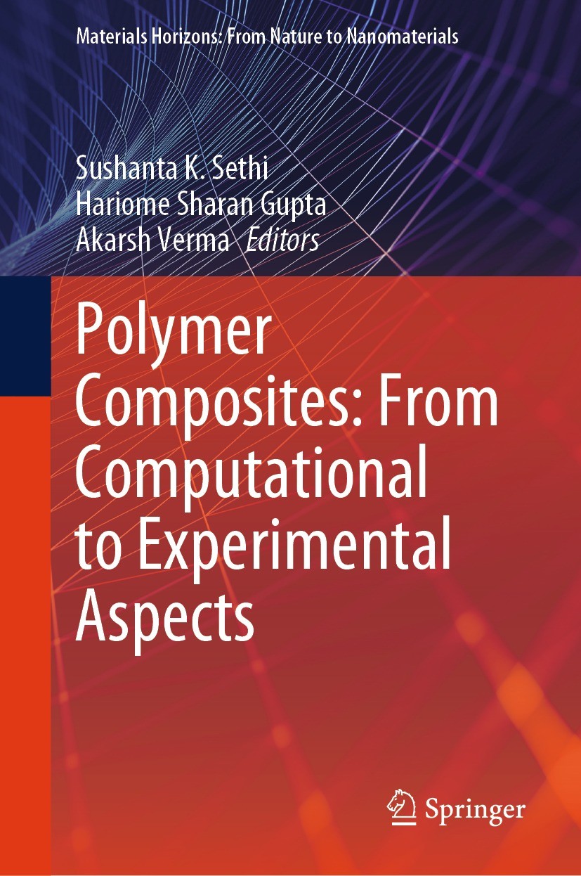 Titlebook: Polymer Composites: From Computational to Experimental Aspects; Sushanta K. Sethi,Hariome Sharan Gupta,Akarsh Verm Book 2024 The Editor(s) Titlebook: Polymer Composites: From Computational to Experimental Aspects; Sushanta K. Sethi,Hariome Sharan Gupta,Akarsh Verm Book 2024 The Editor(s)