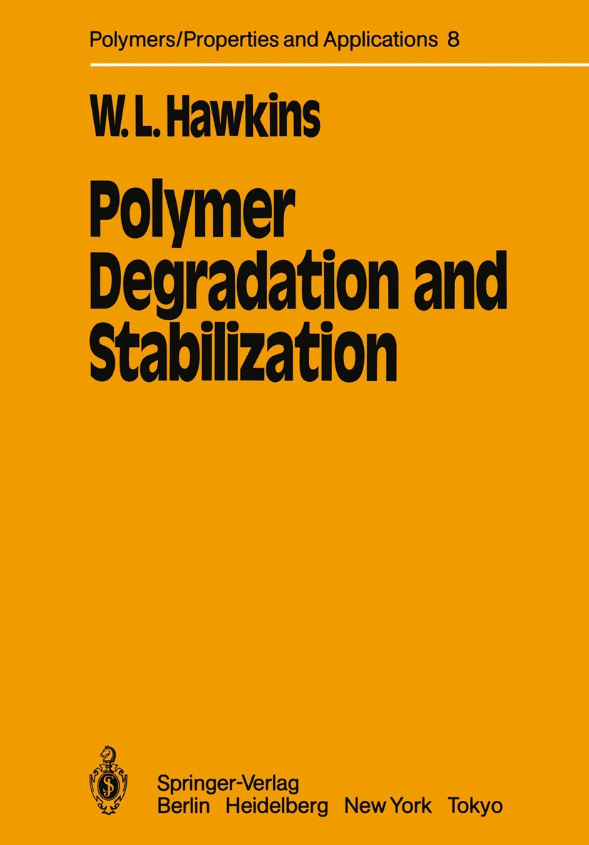Titlebook: Polymer Degradation and Stabilization; W. Lincoln Hawkins Book 1984 Springer-Verlag Berlin Heidelberg 1984 Abbau (Chem.).Chlor.Degradation Titlebook: Polymer Degradation and Stabilization; W. Lincoln Hawkins Book 1984 Springer-Verlag Berlin Heidelberg 1984 Abbau (Chem.).Chlor.Degradation