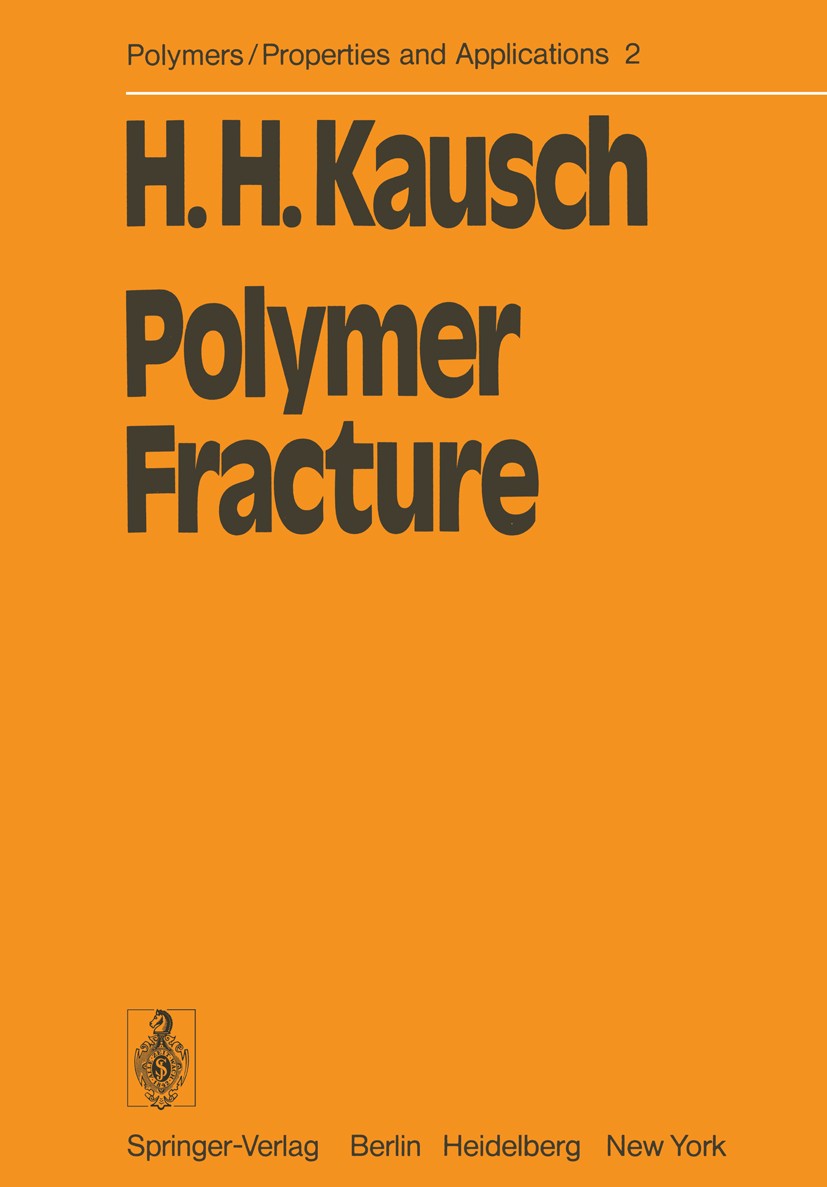 Titlebook: Polymer Fracture; Hans-Henning Kausch-Blecken von Schmeling Book 19781st edition Springer-Verlag Berlin Heidelberg 1978 Bruch.Energie.Kuns Titlebook: Polymer Fracture; Hans-Henning Kausch-Blecken von Schmeling Book 19781st edition Springer-Verlag Berlin Heidelberg 1978 Bruch.Energie.Kuns