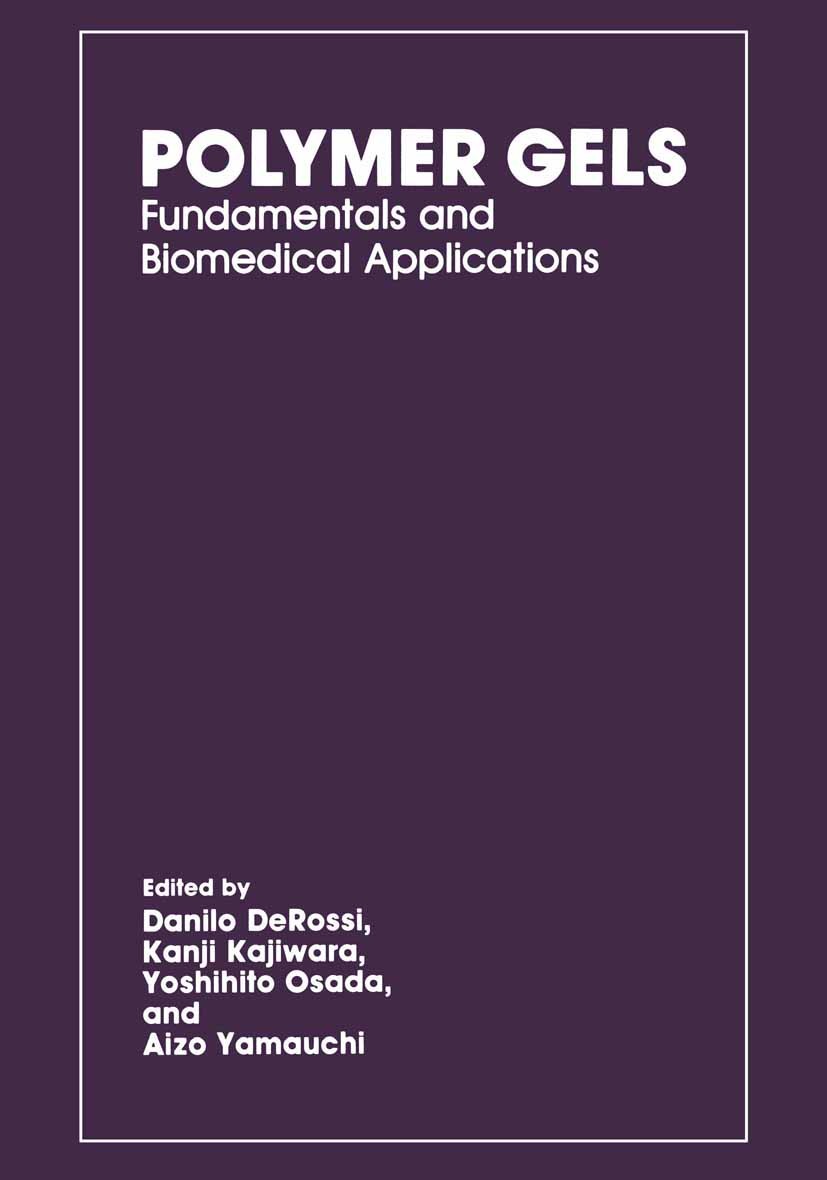 Titlebook: Polymer Gels; Fundamentals and Bio Danilo DeRossi,Kanji Kajiwara,Aizo Yamauchi Book 1991 Plenum Press, New York 1991 composite.deformation. Titlebook: Polymer Gels; Fundamentals and Bio Danilo DeRossi,Kanji Kajiwara,Aizo Yamauchi Book 1991 Plenum Press, New York 1991 composite.deformation.