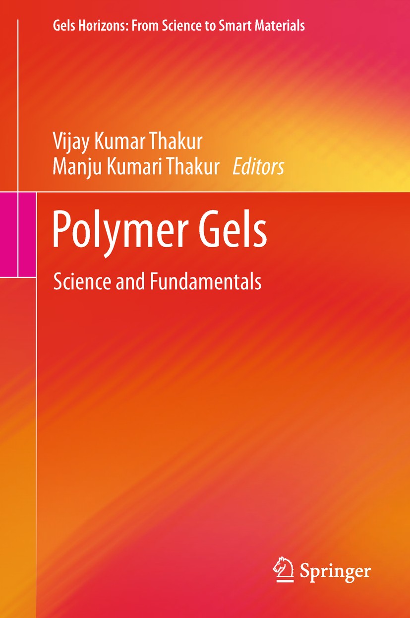 Titlebook: Polymer Gels; Science and Fundamen Vijay Kumar Thakur,Manju Kumari Thakur Book 2018 Springer Nature Singapore Pte Ltd. 2018 Gels for drug d Titlebook: Polymer Gels; Science and Fundamen Vijay Kumar Thakur,Manju Kumari Thakur Book 2018 Springer Nature Singapore Pte Ltd. 2018 Gels for drug d