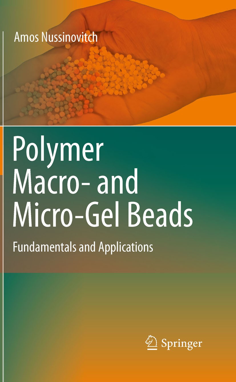 Titlebook: Polymer Macro- and Micro-Gel Beads:Fundamentals and Applications; Amos Nussinovitch Book 2010 Springer-Verlag New York 2010 Carrier.agricu Titlebook: Polymer Macro- and Micro-Gel Beads:Fundamentals and Applications; Amos Nussinovitch Book 2010 Springer-Verlag New York 2010 Carrier.agricu
