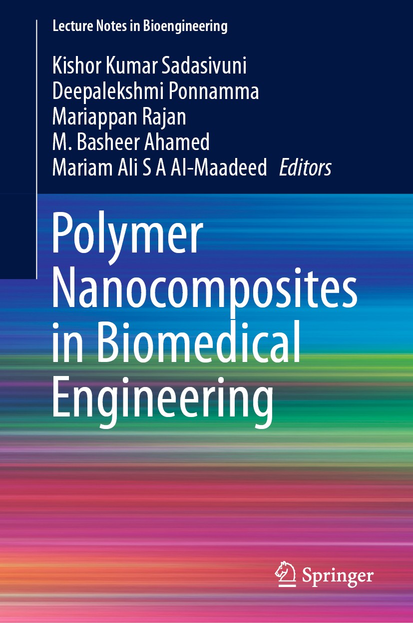 Titlebook: Polymer Nanocomposites in Biomedical Engineering; Kishor Kumar Sadasivuni,Deepalekshmi Ponnamma,Mari Book 2019 Springer Nature Switzerland Titlebook: Polymer Nanocomposites in Biomedical Engineering; Kishor Kumar Sadasivuni,Deepalekshmi Ponnamma,Mari Book 2019 Springer Nature Switzerland