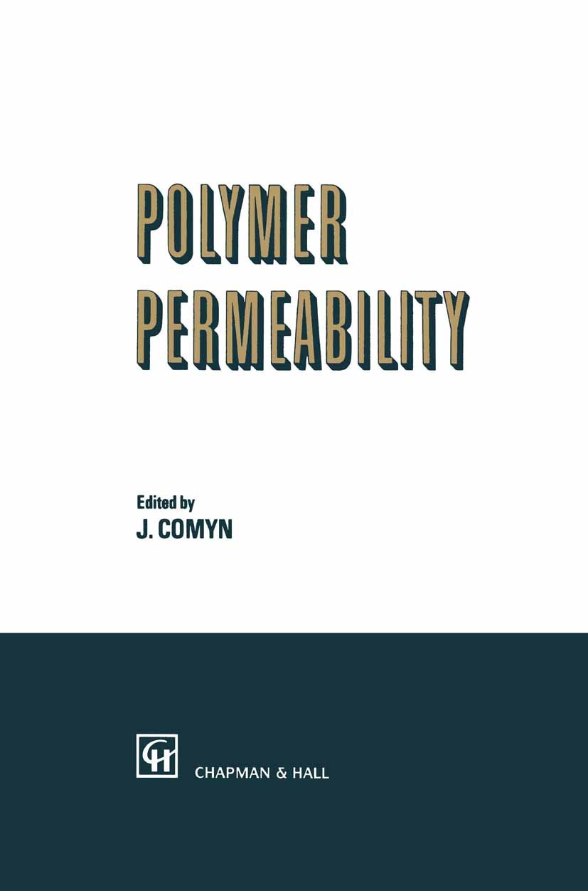 Titlebook: Polymer Permeability; J. Comyn Book 1985 Chapman & Hall 1985 Permeation.composite.composite material.polymer.polymers Titlebook: Polymer Permeability; J. Comyn Book 1985 Chapman & Hall 1985 Permeation.composite.composite material.polymer.polymers